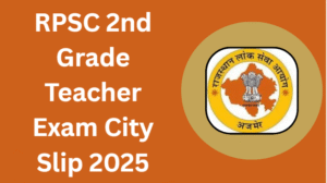 RPSC 2nd Grade Teacher Exam City Slip 2025