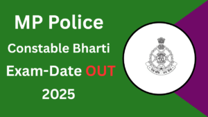 MP Police Constable Exam Date 2025