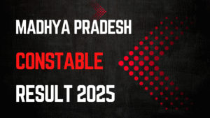 MP Police Constable Result 2025
