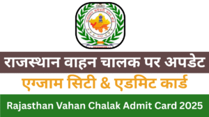 Rajasthan Vahan Chalak Admit Card 2025