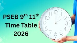 PSEB 9th 11th Time Table 2026
