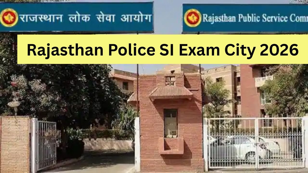 Rajasthan Police SI Exam City 2026